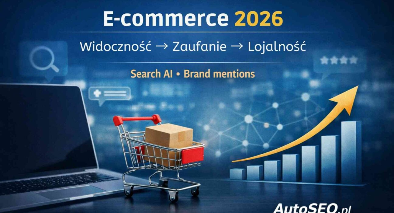 Grafika okładkowa „E-commerce 2026” – Widoczność → Zaufanie → Lojalność, Search AI i brand mentions, z laptopem, koszykiem i wykresem wzrostu (AutoSEO.pl).