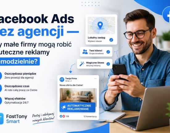 Facebook Ads bez agencji — czy małe firmy mogą robić skuteczne reklamy samodzielnie z FastTony Smart